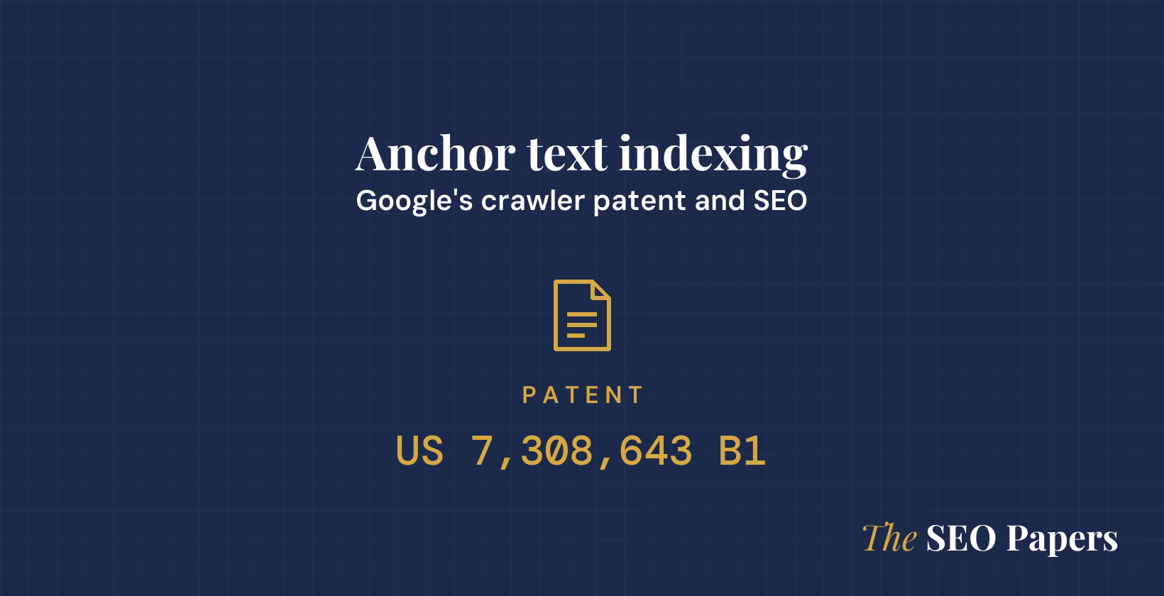 Anchor text indexing: Google's crawler patent and SEO, patent US 7,308,643 B1 Anchor text indexing: Google's crawler patent and SEO, patent US 7,308,643 B1