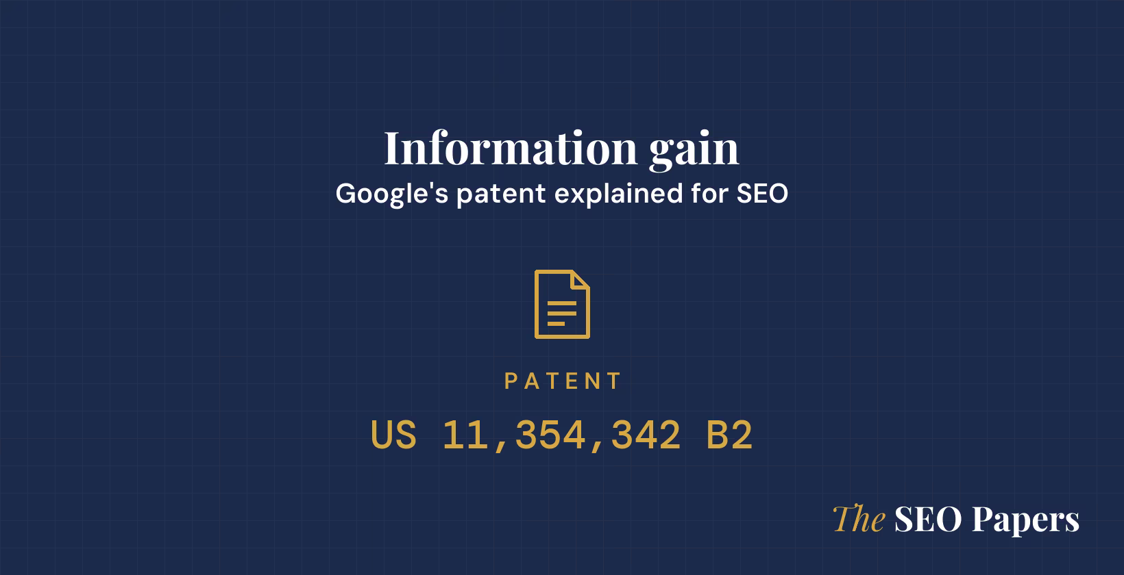 Information gain: Google's patent explained for SEO, patent US 11,354,342 B2 Information gain: Google's patent explained for SEO, patent US 11,354,342 B2