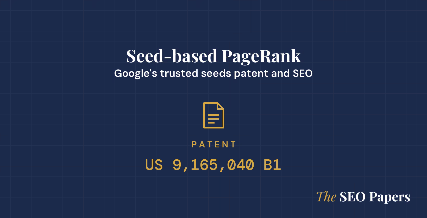 Seed-based PageRank: Google's trusted seeds patent and SEO, patent US 9,165,040 B1